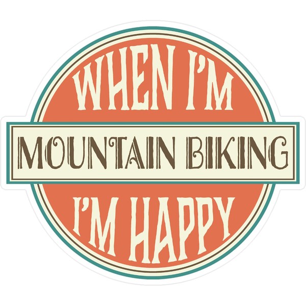 CafePress When I'm Mountain Biking I'm Happy Medium Die Cut