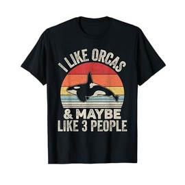 Vintage Retro I Like Orcas &Maybe 3 People Orca Killer Whale T-Shirt