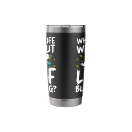 Whats Life Without Leaf Blowing? Autumn Leaf Blower Stainless Steel Insulated Tumbler