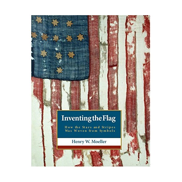 Inventing the American Flag: How the Stars and Stripes Was