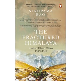 The Fractured Himalaya: India Tibet China 1949-1962