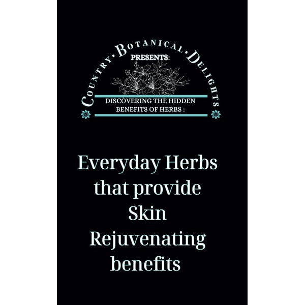 Discovering the Hidden Benefits of Herbs: Everyday Herbs that provide
