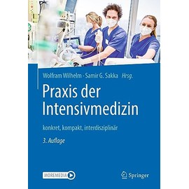 Praxis der Intensivmedizin: konkret, kompakt, interdisziplinär (German Edition)