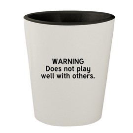 Molandra Products Warning! Does Not Play Well With Others. - White Outer & Black Inner Ceramic 1.5oz Shot Glass, NEWUS-C-07-24-05-001251-04-67-02-19