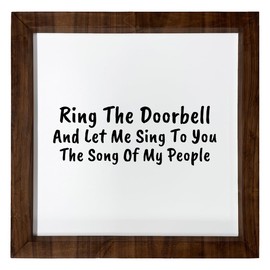 Los Drinkware Hermanos Ring The Doorbell And Let Me Sing To You The Song Of My People - Funny Decor Sign Wall Art In Full Print With Wood Frame, 12X12