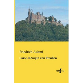 Luise, Koenigin von Preussen (German Edition)