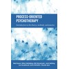 PROCESS-ORIENTED PSYCHOTHERAPY: Introduction to the theory, methods, and practice