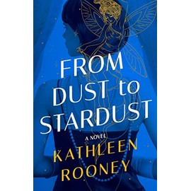From Dust to Stardust: A Novel