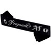 Pregnant AF Sash,Black Sash with Sliver Foil Best Baby Shower