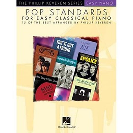 Pop Standards for Easy Classical Piano: Arr. Phillip Keveren the Phillip Keveren Series Easy Piano