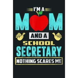 I M A Mom And A School Secretary: Notebook Planner - 6x9 inch Daily Planner Journal, To Do List Notebook, Daily Organizer, 114 Pages