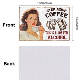 SUPERDANT Women Metal Tin Sign Coffee Beer Tin Sign Step Aside coffee This is a Job for Alcohol Metal Sign Funny Bar Sign and Plaque Vintage Metal Wall Art for Bars Playroom Boardroom Man Cave