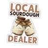TODOLIA (3Pcs-3in) Local Sourdough Dealer Sticker, Funny Sourdough Starter Sticker