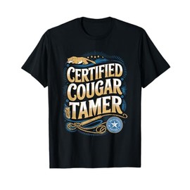 Certified Cougar Tamer Hunter Slayer Wild Cat Cougars T-Shirt