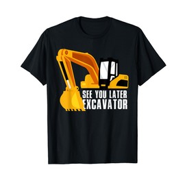 See You Later Excavator Shirt | Toddler Boy Kids Dig T-Shirt T-Shirt
