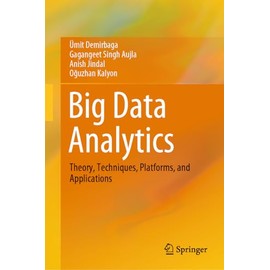 Big Data Analytics: Theory, Techniques, Platforms, and Applications (SpringerBriefs in Applied Sciences and Technology)