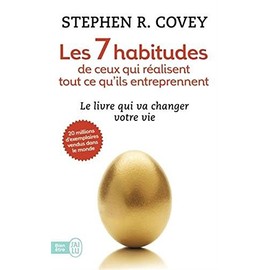 Les 7 habitudes de ceux qui réalisent tout ce qu'ils entreprennent [ The 7 Habits of Highly Effective People ] (French Edition)