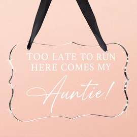 Wedding Acrylic Decor Sign, Bridal Shower Decoration, Acrylic Seat Sign Hanging with Ribbon for Wedding Reception Seating and Church Chair Decor - Too Late to Run Here Comes My Auntie (Clear)