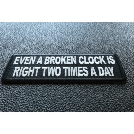 Ivamis Even a Broken Clock is Right Two Times a Day Patch- 4x1.5 inch - P7005