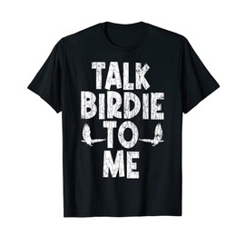 Herren Talk Birdie To Me Lustige Vogelbeobachtungsgrafik T-Shirt