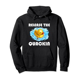 Release The Quackin - Rubber Duck Gifts - Bubble Bath Gift Pullover Hoodie