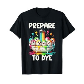 Prepare To Dye Funny Easter Egg Dyeing Eggs Tee Men Women T-Shirt
