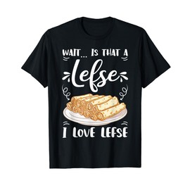 Lefse Norwegian Bread Recipe Maker Flatbread Rolling T-Shirt