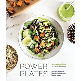 Power Plates: 100 Nutritionally Balanced, One-Dish Vegan Meals [A Cookbook]