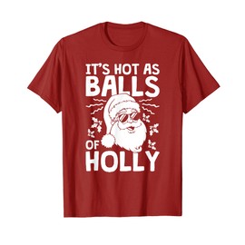 Funny Redneck Santa Christmas It's Hot as Balls of Holly T-Shirt, red