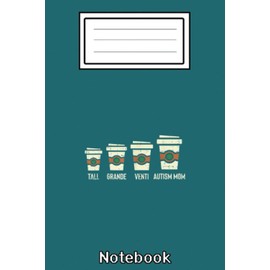 Funny Autism Mom Coffee Awareness Mothers Day Gift Notebook: Autism Notebook: Autism Teacher Journal; Autism Awareness Gift Notebook... 110 Lined Pages; Memory and Keepsake Journal