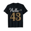 Hello 43 Funny 43rd Birthday Woman Party Leopard Pattern T-Shirt