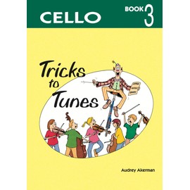 Tricks to Tunes Cello Book 3