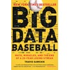 Big Data Baseball: Math, Miracles, and the End of a