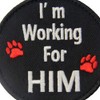 Service Dog I'm Working for Him Vests/Harnesses Emblem Embroidered Fastener