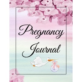 Pregnancy Journal: Document your precious moments with this keepsake pregnancy journal and memory book for Mom and Baby. Fun and Easy to record your journey from Positive result to Newborn!