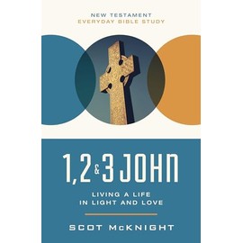 1, 2, 3 John: Living a Life in Light and Love