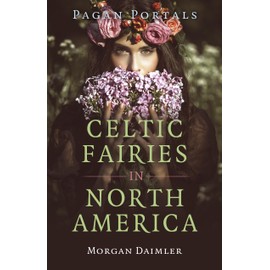 Pagan Portals - Celtic Fairies in North America