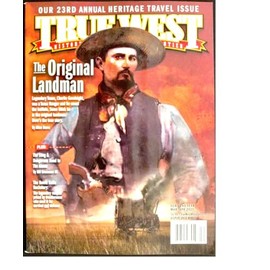 True West Magazine (March April 2025 Issue) The Original Landman