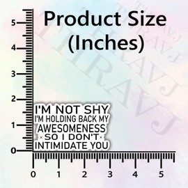 (3Pcs) I'm Not Shy I'm Holding Back My Awesomeness So I Don't Intimidate You Sarcastic Quotes Vinyl Stickers for Laptops Water Bottles Phones Tumblers Notebooks Cars Mugs Size 1.8 x 3 Inch