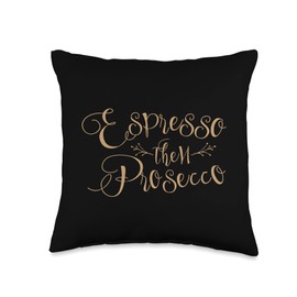 Espresso Then Prosecco Wine Coffee Lover Gifts Espresso Then Prosecco Vintage Wine Coffee Lover Throw Pillow, 16x16, Multicolor