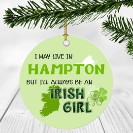 St. Patrick Day Decorations For Home - I May Live In Hampton Virginia But I'll Always Be An Irish Girl - Ornament Patrick's Day 3 Inches