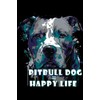 Pit bull dog equal happy life: notebook journal with pit