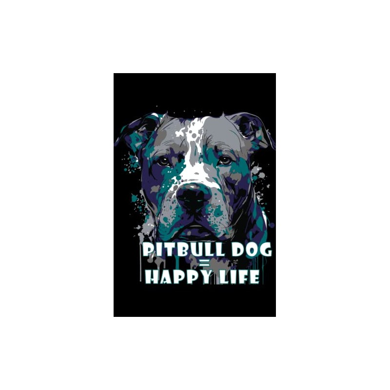 Pit bull dog equal happy life: notebook journal with pit