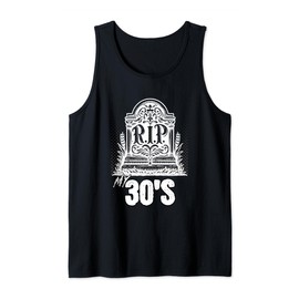 RIP My 30s Funny Tombstone Quote Thirties Birthday Tank Top