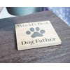 Worlds Best Dog Father Solid Oak Coaster. Ideal Present from