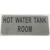 Hot Water Tank Room Sign (Brush Aluminium, 3.5X8)-The Mont Argent