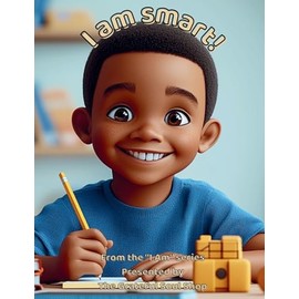 I am Smart!: Celebrating the Many Brilliant Ways I Learn and Grow