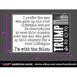 TRUMP 2024 I'M WITH THE FELON ANTI DEMOCRAT DECAL BUMPER ELECTION