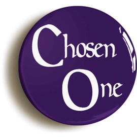 Ozorath CHOSEN ONE FUNNY GEEK BADGE BUTTON PIN (Size is 1inch/25mm diameter) FANCY DRESS
