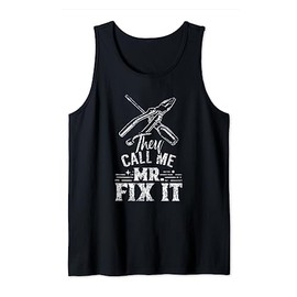 They Call Me Mr Fix It Overhaul Handyman Repair Fixing Tank Top
